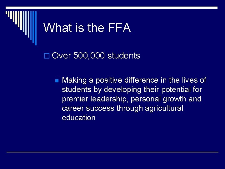 What is the FFA o Over 500, 000 students n Making a positive difference