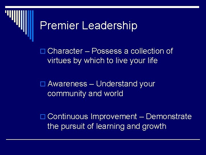 Premier Leadership o Character – Possess a collection of virtues by which to live