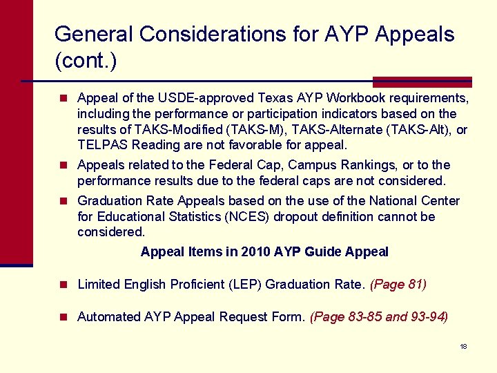 General Considerations for AYP Appeals (cont. ) n Appeal of the USDE-approved Texas AYP