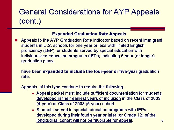 General Considerations for AYP Appeals (cont. ) Expanded Graduation Rate Appeals n Appeals to