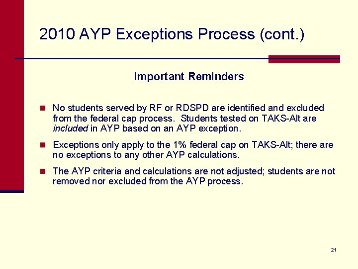 2010 AYP Exceptions Process (cont. ) Important Reminders n No students served by RF