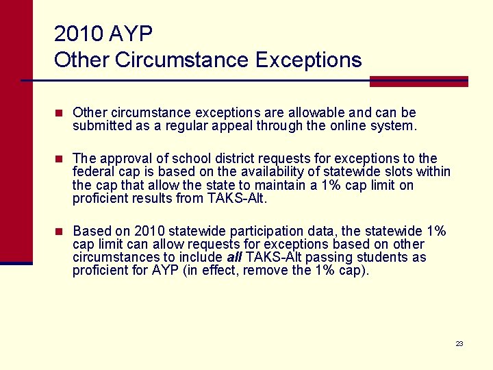 2010 AYP Other Circumstance Exceptions n Other circumstance exceptions are allowable and can be