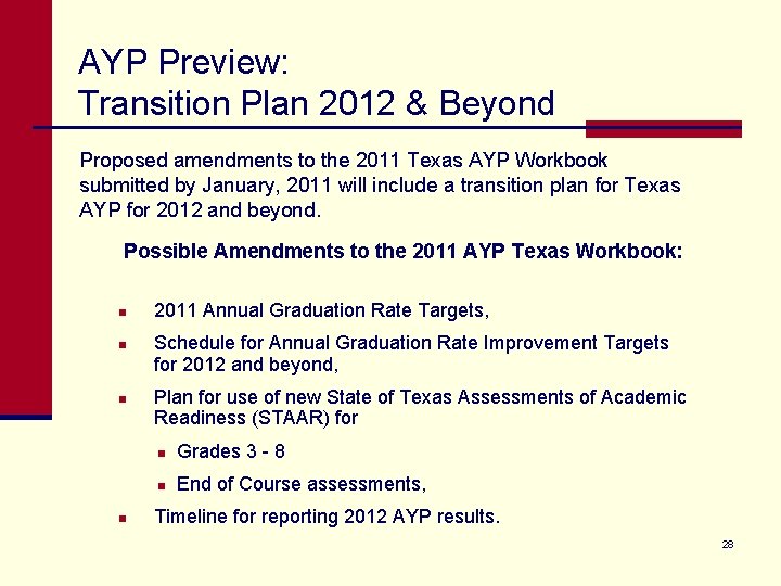 AYP Preview: Transition Plan 2012 & Beyond Proposed amendments to the 2011 Texas AYP