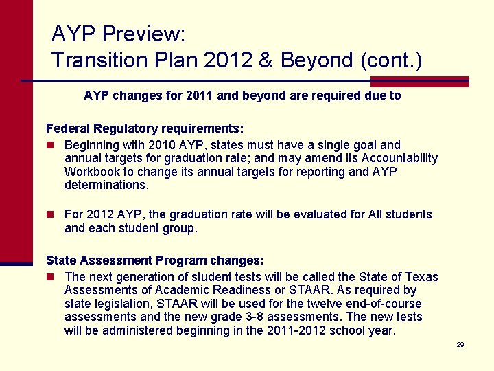 AYP Preview: Transition Plan 2012 & Beyond (cont. ) AYP changes for 2011 and