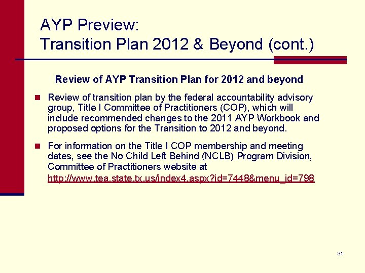 AYP Preview: Transition Plan 2012 & Beyond (cont. ) Review of AYP Transition Plan