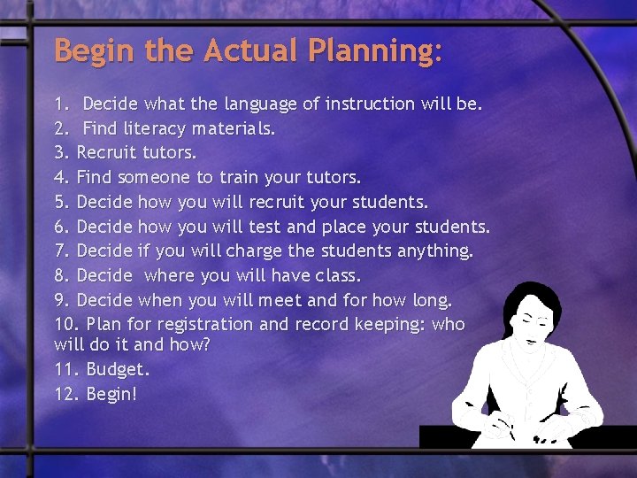 Begin the Actual Planning: 1. Decide what the language of instruction will be. 2.