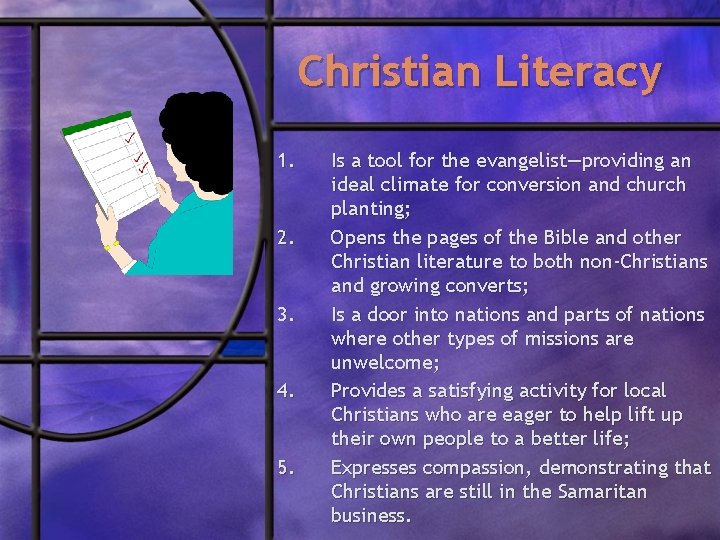 Christian Literacy 1. 2. 3. 4. 5. Is a tool for the evangelist—providing an