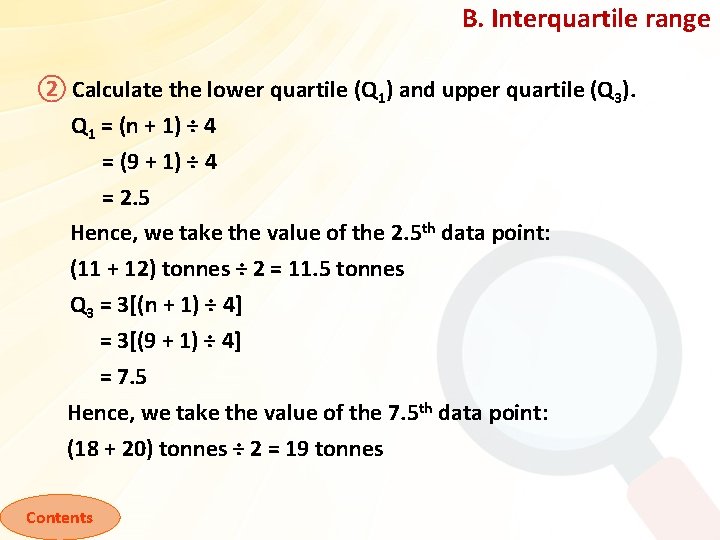 B. Interquartile range ② Calculate the lower quartile (Q 1) and upper quartile (Q