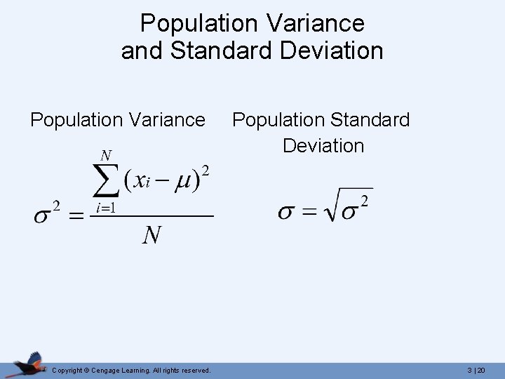 Population Variance and Standard Deviation Population Variance Copyright © Cengage Learning. All rights reserved.