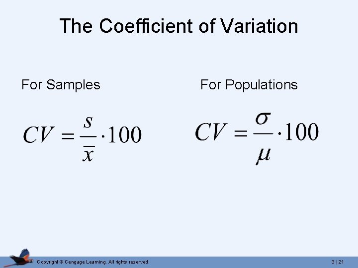 The Coefficient of Variation For Samples Copyright © Cengage Learning. All rights reserved. For
