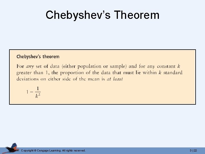 Chebyshev’s Theorem Copyright © Cengage Learning. All rights reserved. 3 | 22 