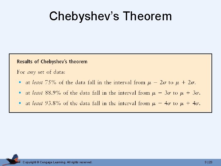 Chebyshev’s Theorem Copyright © Cengage Learning. All rights reserved. 3 | 23 
