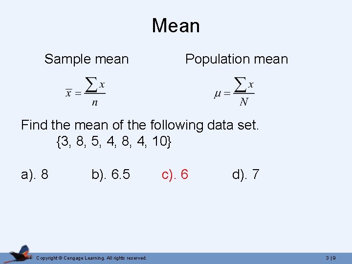 Mean Sample mean Population mean Find the mean of the following data set. {3,
