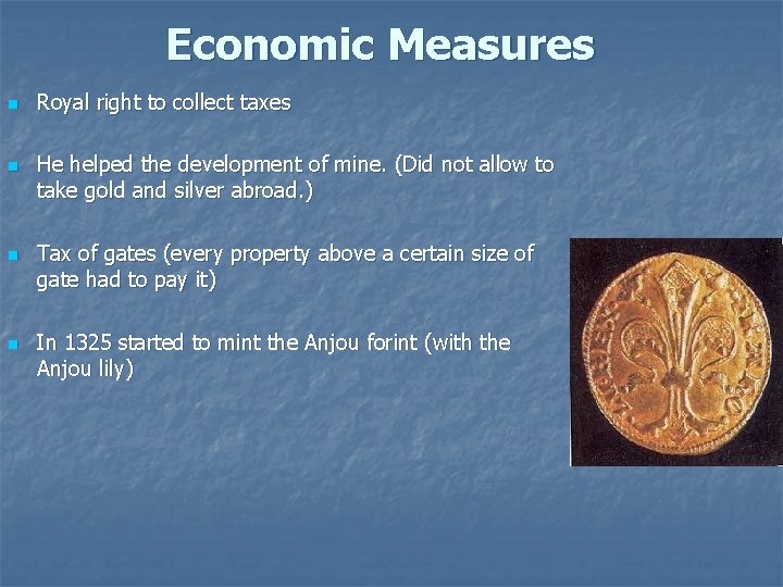 Economic Measures n n Royal right to collect taxes He helped the development of