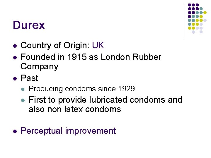 Durex l l Country of Origin: UK Founded in 1915 as London Rubber Company