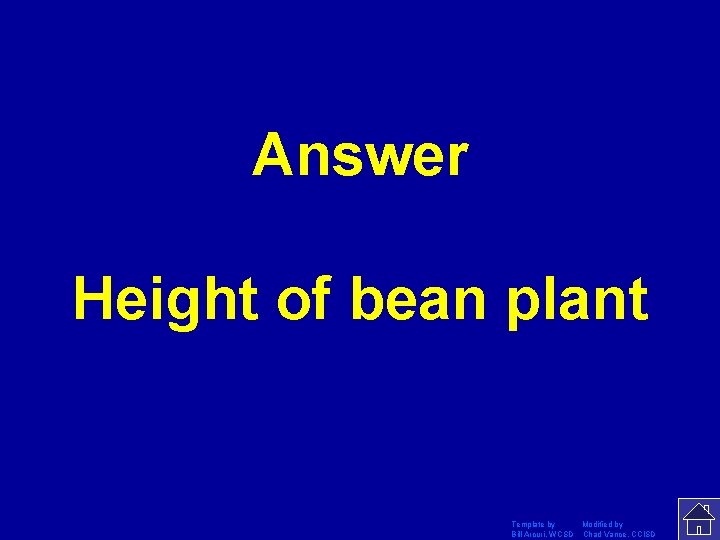 Answer Height of bean plant Template by Modified by Bill Arcuri, WCSD Chad Vance,