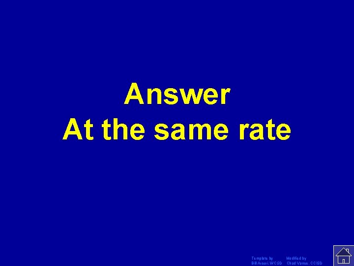 Answer At the same rate Template by Modified by Bill Arcuri, WCSD Chad Vance,