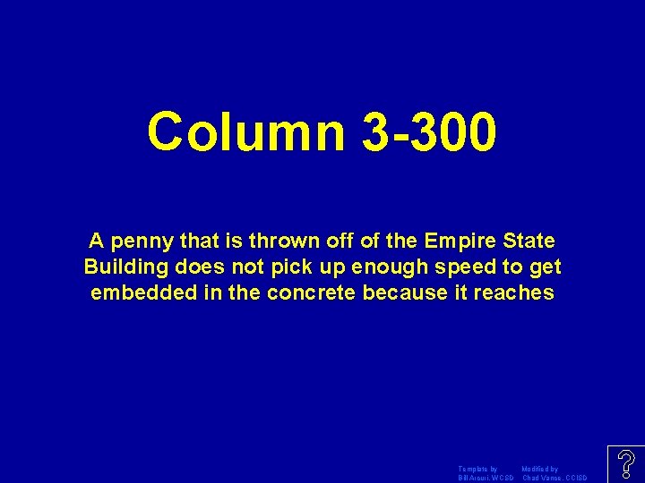 Column 3 -300 A penny that is thrown off of the Empire State Building