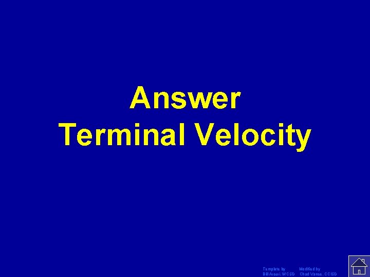 Answer Terminal Velocity Template by Modified by Bill Arcuri, WCSD Chad Vance, CCISD 