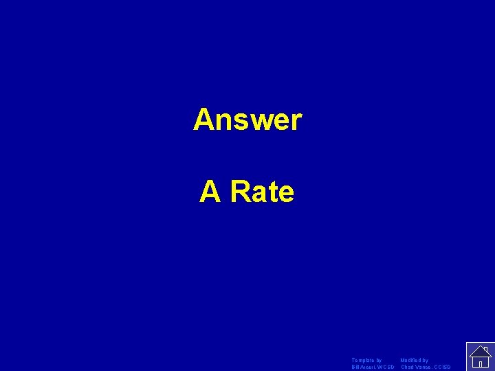 Answer A Rate Template by Modified by Bill Arcuri, WCSD Chad Vance, CCISD 