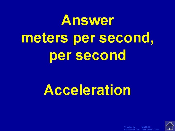 Answer meters per second, per second Acceleration Template by Modified by Bill Arcuri, WCSD