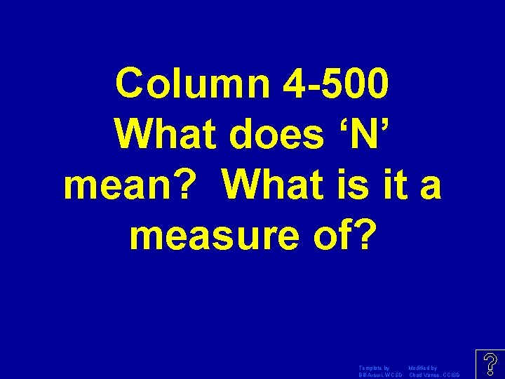 Column 4 -500 What does ‘N’ mean? What is it a measure of? Template