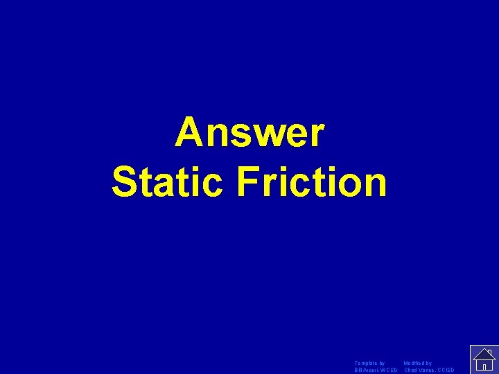 Answer Static Friction Template by Modified by Bill Arcuri, WCSD Chad Vance, CCISD 