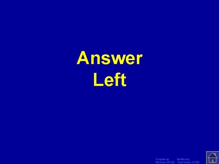 Answer Left Template by Modified by Bill Arcuri, WCSD Chad Vance, CCISD 