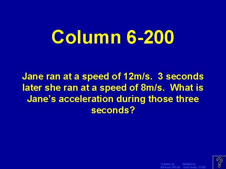 Column 6 -200 Jane ran at a speed of 12 m/s. 3 seconds later