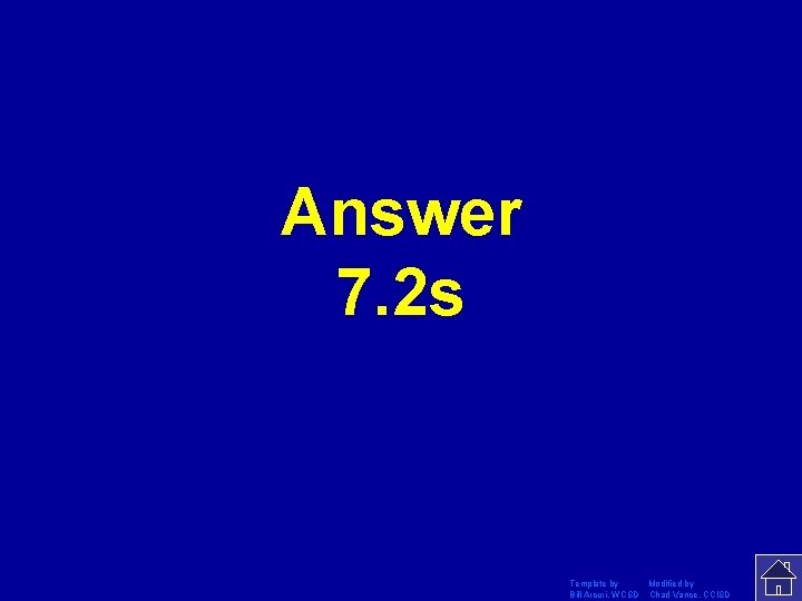 Answer 7. 2 s Template by Modified by Bill Arcuri, WCSD Chad Vance, CCISD