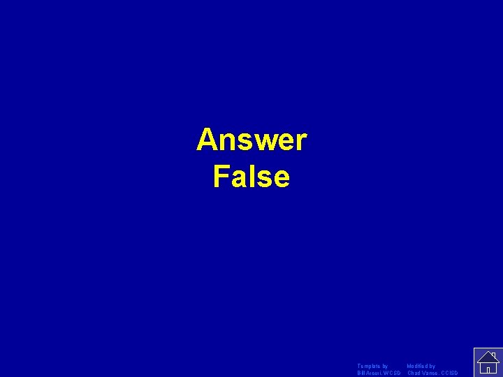 Answer False Template by Modified by Bill Arcuri, WCSD Chad Vance, CCISD 