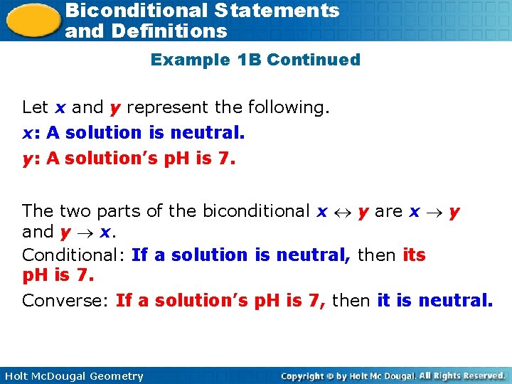 Biconditional Statements and Definitions Example 1 B Continued Let x and y represent the