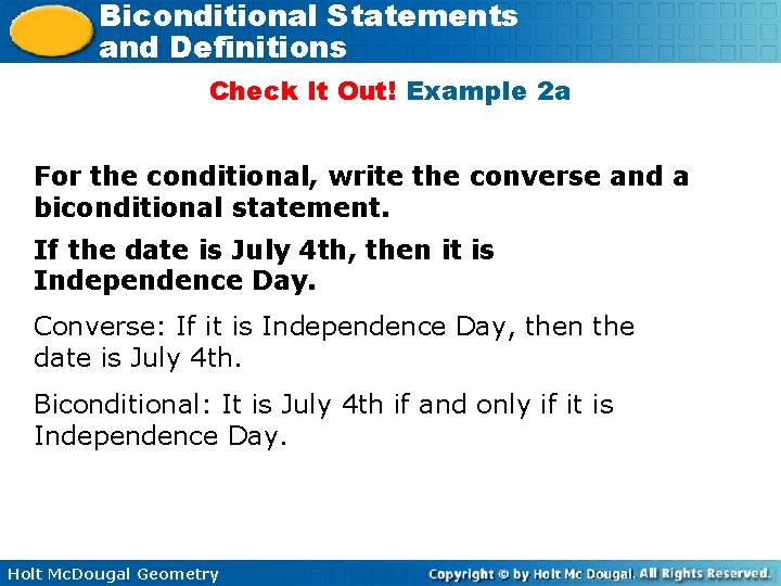 Biconditional Statements and Definitions Check It Out! Example 2 a For the conditional, write