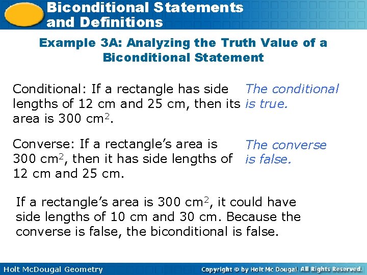 Biconditional Statements and Definitions Example 3 A: Analyzing the Truth Value of a Biconditional
