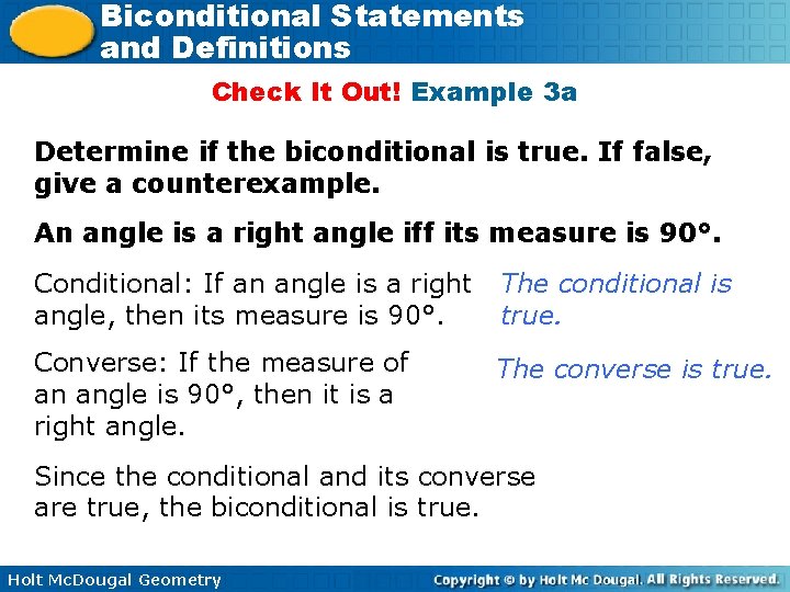 Biconditional Statements and Definitions Check It Out! Example 3 a Determine if the biconditional