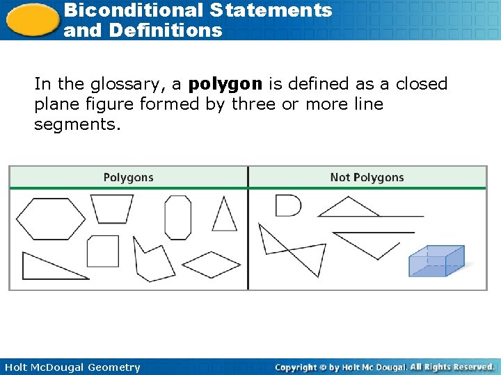 Biconditional Statements and Definitions In the glossary, a polygon is defined as a closed