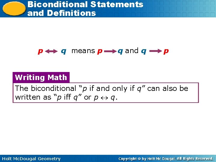 Biconditional Statements and Definitions p q means p q and q p Writing Math