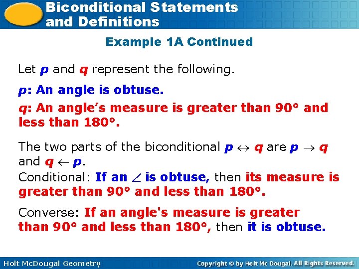 Biconditional Statements and Definitions Example 1 A Continued Let p and q represent the