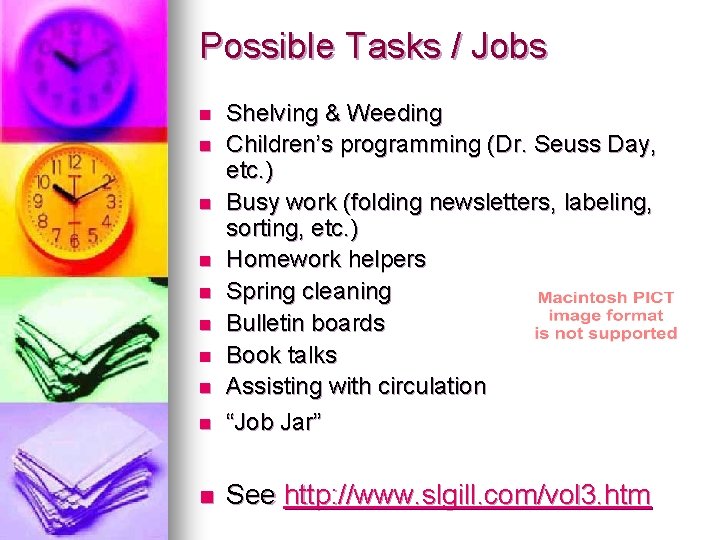 Possible Tasks / Jobs n Shelving & Weeding Children’s programming (Dr. Seuss Day, etc.