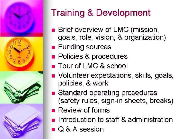 Training & Development n n n n n Brief overview of LMC (mission, goals,