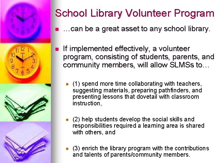 School Library Volunteer Program n …can be a great asset to any school library.