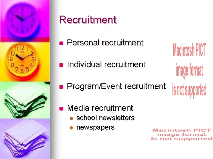 Recruitment n Personal recruitment n Individual recruitment n Program/Event recruitment n Media recruitment l
