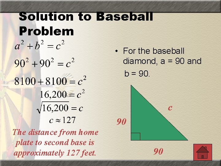 Solution to Baseball Problem • For the baseball diamond, a = 90 and b