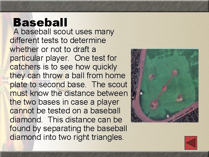 Baseball A baseball scout uses many different tests to determine whether or not to