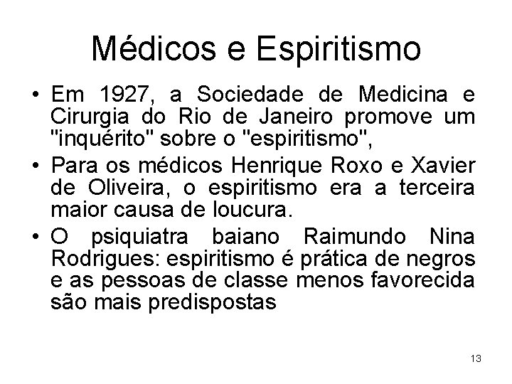 Médicos e Espiritismo • Em 1927, a Sociedade de Medicina e Cirurgia do Rio