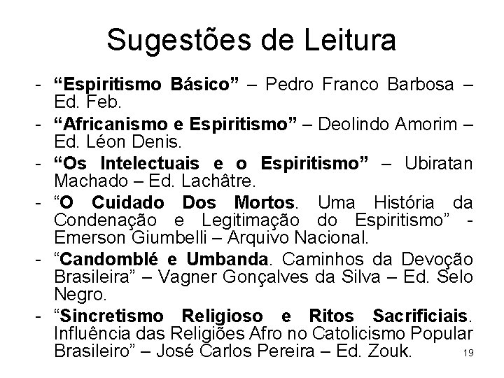Sugestões de Leitura - “Espiritismo Básico” – Pedro Franco Barbosa – Ed. Feb. -