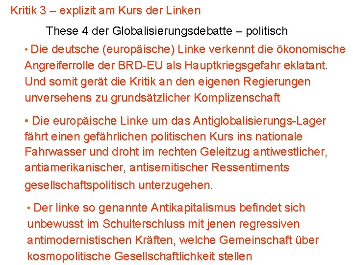 Kritik 3 – explizit am Kurs der Linken These 4 der Globalisierungsdebatte – politisch