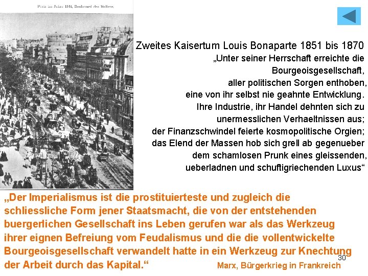 Zweites Kaisertum Louis Bonaparte 1851 bis 1870 „Unter seiner Herrschaft erreichte die Bourgeoisgesellschaft, aller