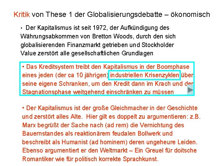 Kritik von These 1 der Globalisierungsdebatte – ökonomisch • Der Kapitalismus ist seit 1972,
