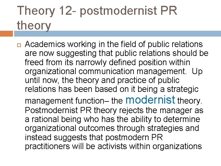 Theory 12 - postmodernist PR theory Academics working in the field of public relations